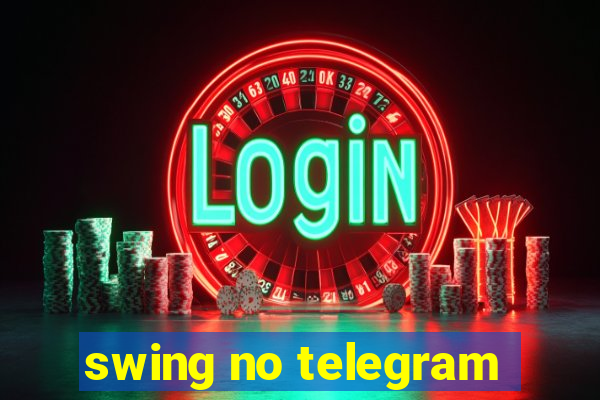 swing no telegram